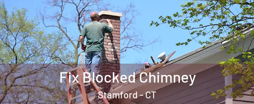  Fix Blocked Chimney Stamford - CT